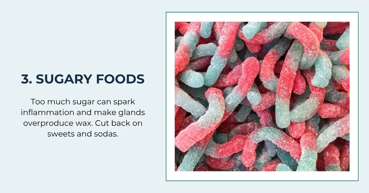 gummy candies—excess sugar may trigger more earwax